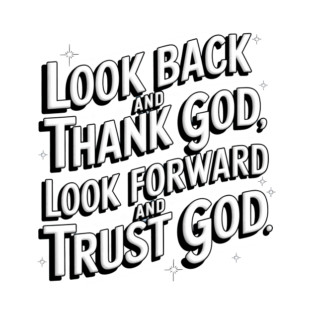 Christian Saying, Look Back and Thank God T-Shirt