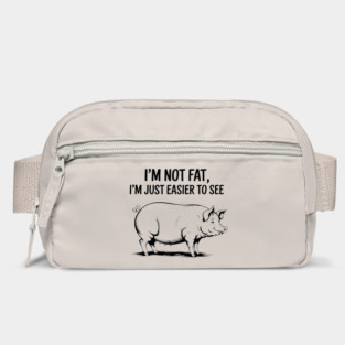 I'm Not Fat I'm Just Easier to See Weight Joke Bag