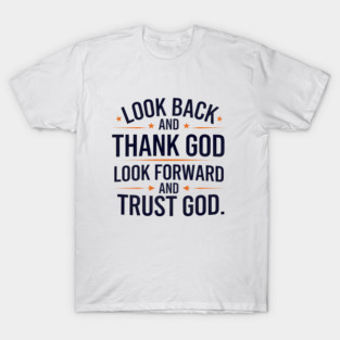 Christian Saying, Look Back and Thank God T-Shirt