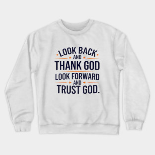 Christian Saying, Look Back and Thank God Crewneck Sweatshirt