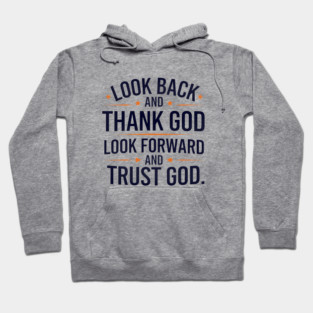 Christian Saying, Look Back and Thank God Hoodie