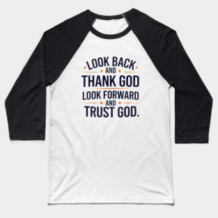 Christian Saying, Look Back and Thank God Baseball T-Shirt