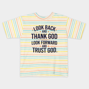 Christian Saying, Look Back and Thank God Kids T-Shirt