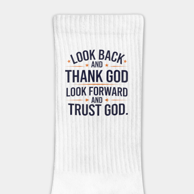 Christian Saying, Look Back and Thank God by logiamerch