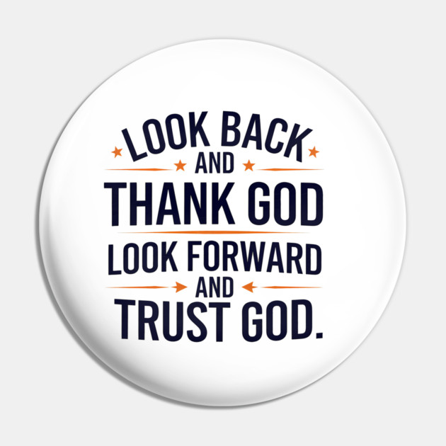 Christian Saying, Look Back and Thank God Pin by logiamerch