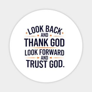 Christian Saying, Look Back and Thank God Magnet