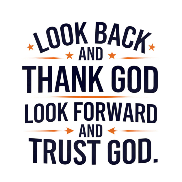 Christian Saying, Look Back and Thank God by logiamerch
