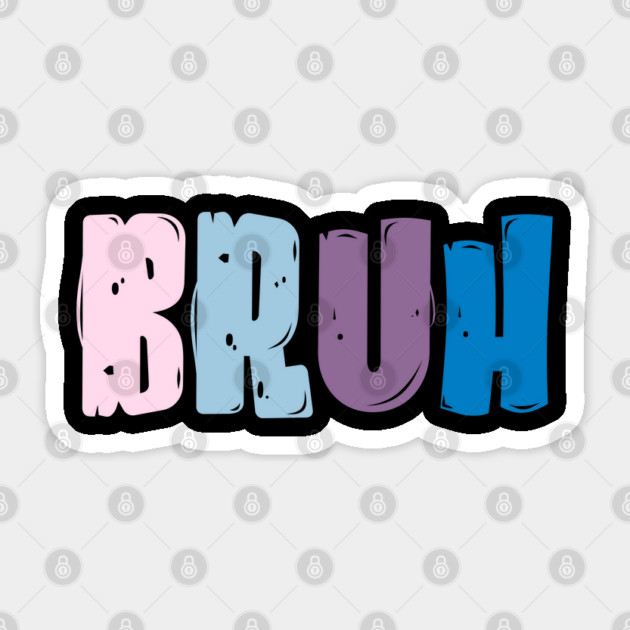 BRUH in funky colorful letters, bro greeting meme Sticker by Luxinda
