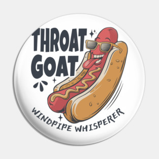Throat Goat Windepipe Whisperer Funny Hotdog Adult Humorous Pin
