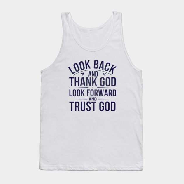 Christian Saying, Look Back and Thank God Tank Top by logiamerch