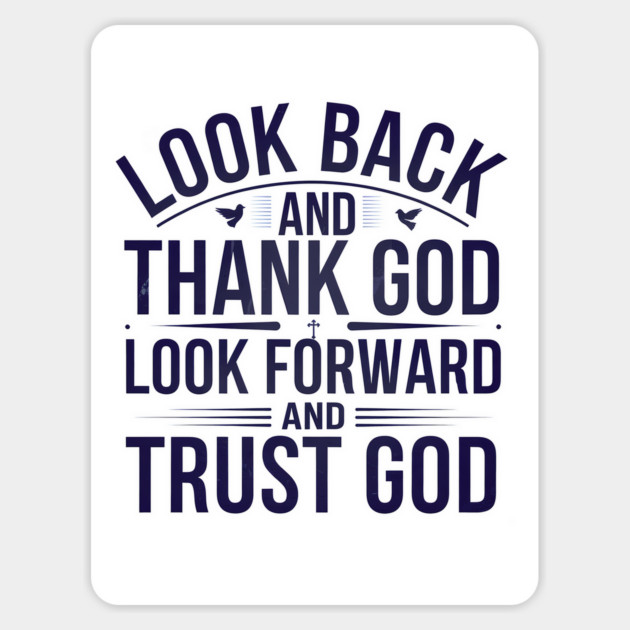 Christian Saying, Look Back and Thank God Sticker by logiamerch