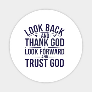 Christian Saying, Look Back and Thank God Magnet
