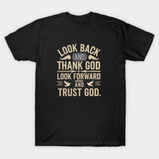 Christian Saying, Look Back and Thank God T-Shirt