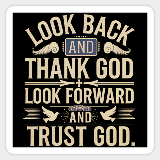 Christian Saying, Look Back and Thank God Sticker by logiamerch