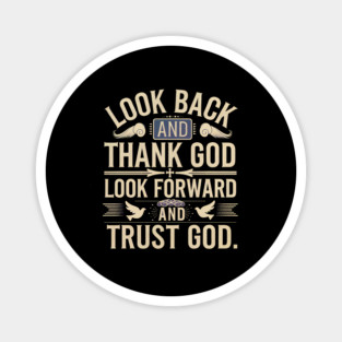 Christian Saying, Look Back and Thank God Magnet