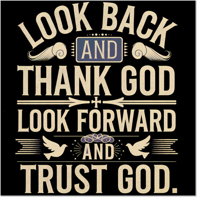 Christian Saying, Look Back and Thank God Wall Art by logiamerch