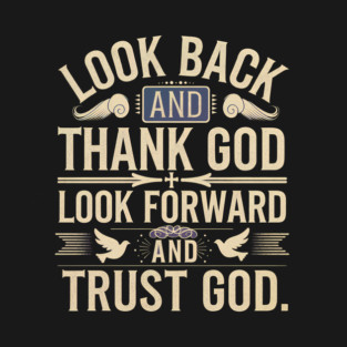 Christian Saying, Look Back and Thank God T-Shirt