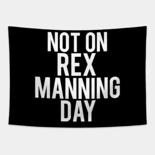 Not On Rex Manning Day Empire Records 90s Movie Mark Funny Tapestry