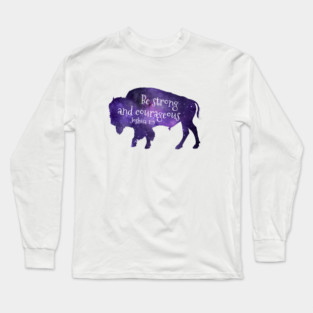 Buffalo - Be strong and courageous - Bible Verse - Joshua 1 9 Long Sleeve T-Shirt