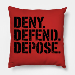 Deny Defend Depose Pillow