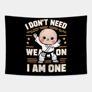 I Don't Need a Weapon, I Am One Tapestry