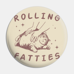Distressed Fatties Pin