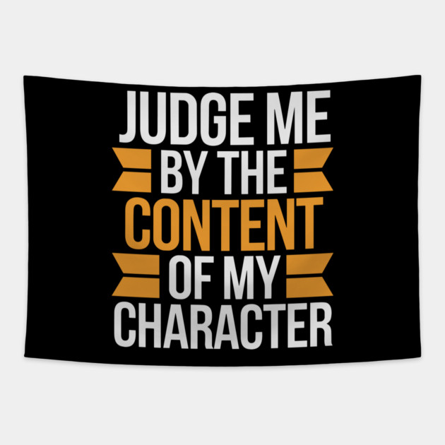 Judge me by the content of my character Tapestry by UrbanLifeApparel