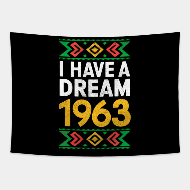 I Have a Dream 1963 Tapestry by UrbanLifeApparel