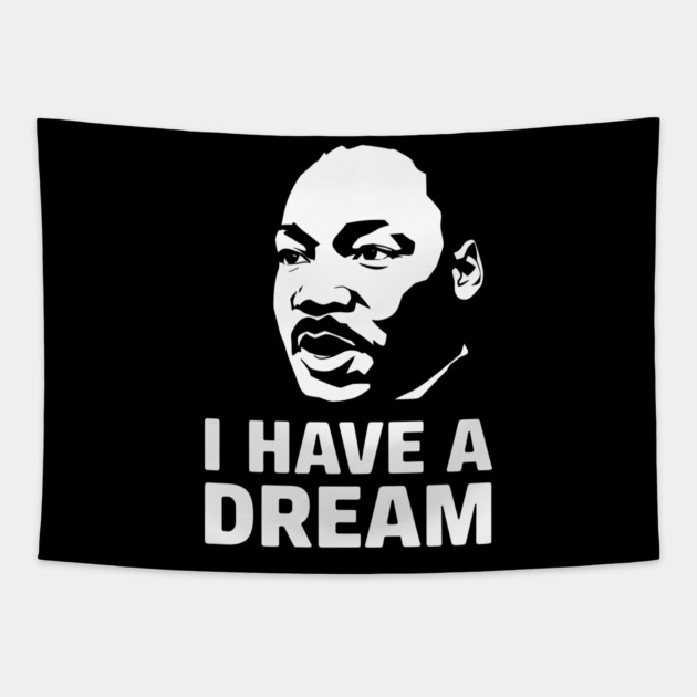 MLK I Have a Dream Tapestry by UrbanLifeApparel