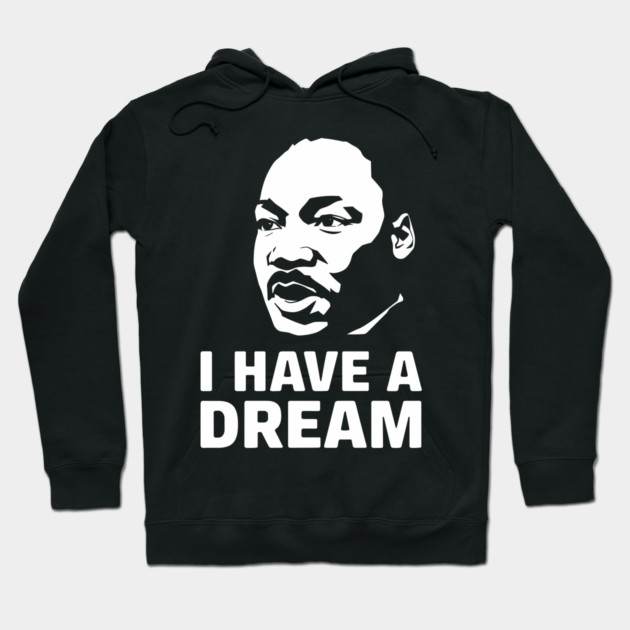 MLK I Have a Dream Hoodie by UrbanLifeApparel