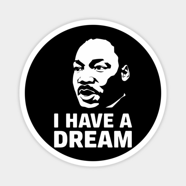 MLK I Have a Dream Magnet by UrbanLifeApparel