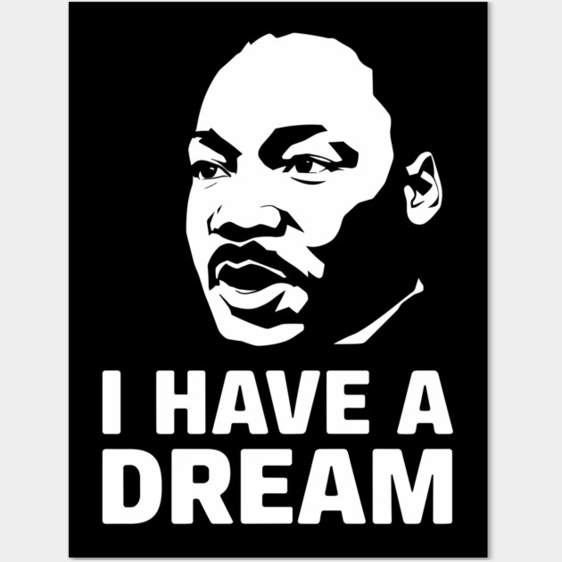 MLK I Have a Dream Wall Art by UrbanLifeApparel