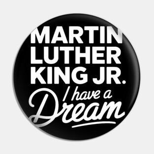 Martin Luther King Jr. I Have A Dream Pin