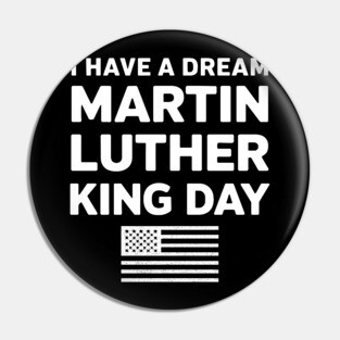 I Have A Dream - Martin Luther King Jr Pin