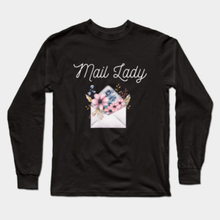 Mail Lady Postal Carrier Worker Gift | Post Office |  USPS Cute Postal Worker | Postal Life USPS Mail Woman Long Sleeve T-Shirt