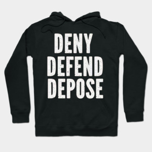 Deny Defend Depose Hoodie