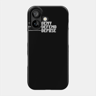 Deny Defend Depose T-Shirt Phone Case