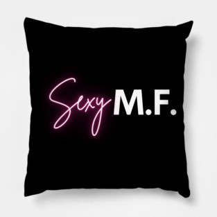 Sexy M.F. Pillow