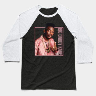 Big Daddy Kane Baseball T-Shirt