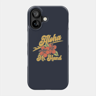 Aloha Mr Hand - Spicoli - Fast time at ridgemont high Phone Case