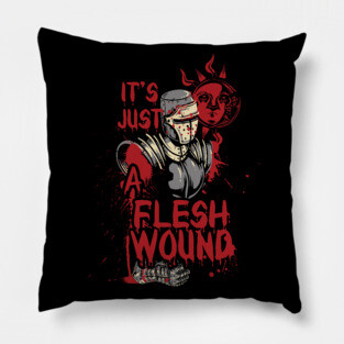It's Just A Flesh Wound, Black Knight, Inspired From Monty Python Pillow