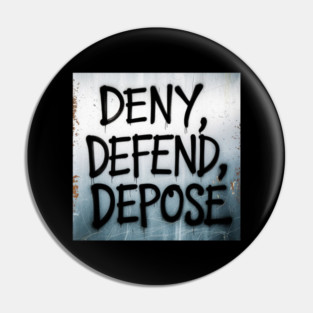 deny-defend-depose Pin