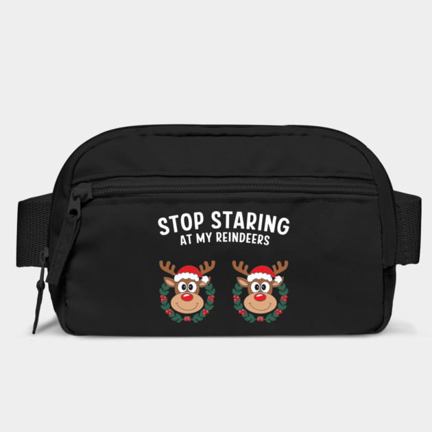 Stop Staring at My Reindeers Adult Christmas Humor Pun by Anticorporati