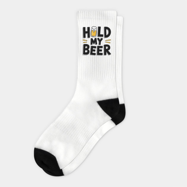 Hold My Beer Party Humor Watch This Drinking Joke Socks by Anticorporati