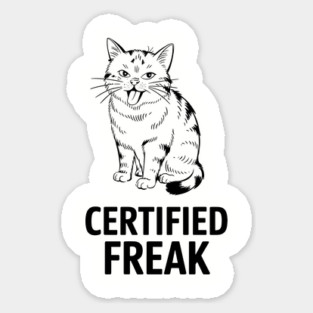 Certified Freak Edgy Humor Sassy Attitude Sticker
