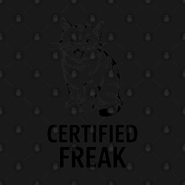 Certified Freak Edgy Humor Sassy Attitude by Anticorporati