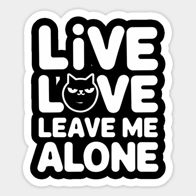Live Love Leave Me Alone Introvert Life Sarcasm Magnet by Anticorporati