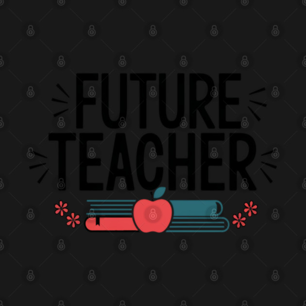 Future Teacher, Inspiring Gift for Education Majors and Aspiring Educators by Pixel Threads 