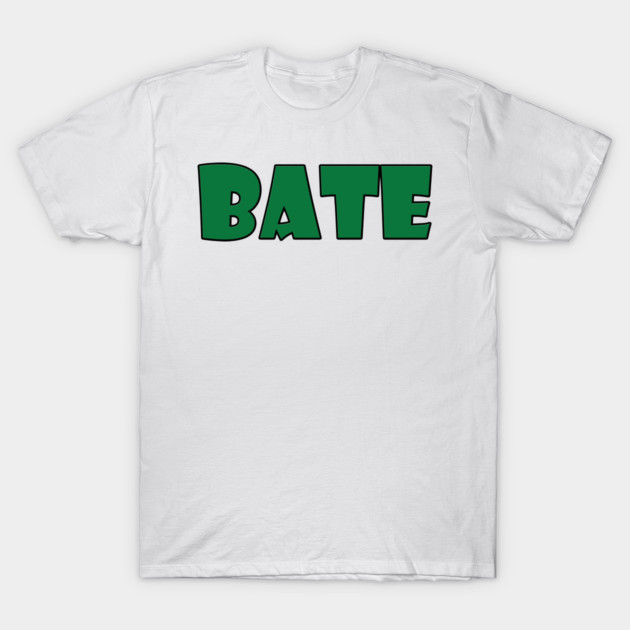 BATE GREEN T-Shirt by BLACKPERVDAD