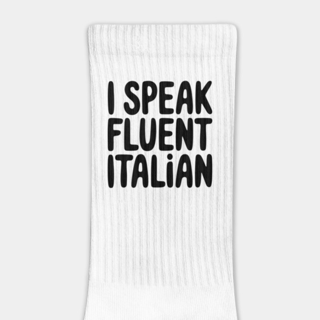 I Speak Fluent Italian, Funny Italian Language Humor by Pixel Threads 